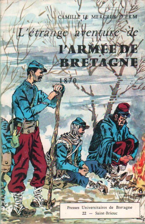 L'étrange aventure de l'armée de Bretagne Tome I - Camille Le Mercier D'Erm - Livre