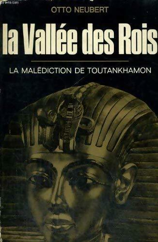 La vallée des rois. La malédiction de Toutankhamon - Otto Neubert - Livre