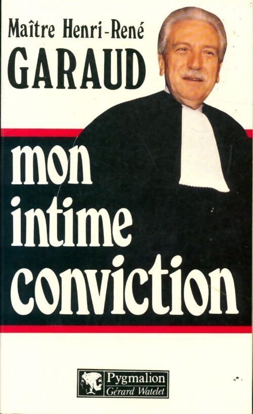 Mon intime conviction - Henri-René Garaud - Livre