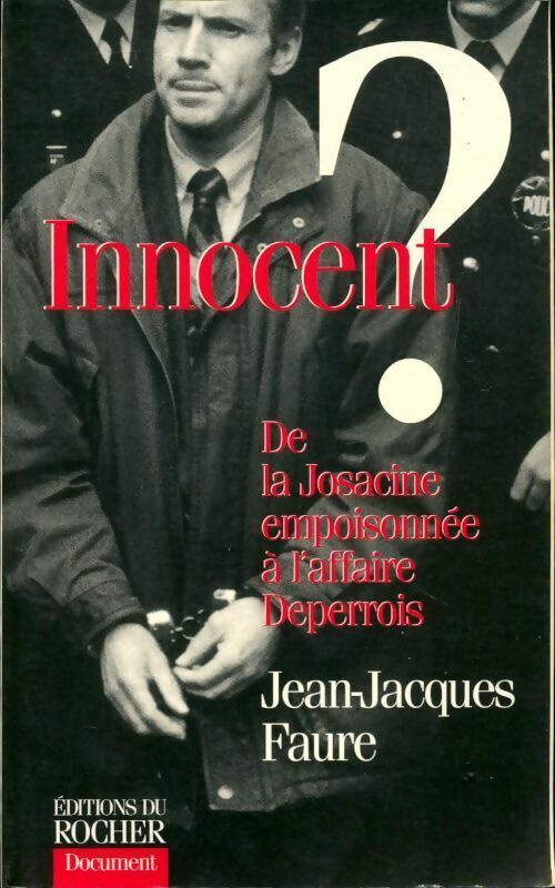 Innocent ? De la josacine empoisonnée à l'affaire Deperrois - Jean-Jacques Faure - Livre