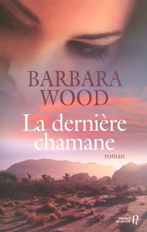 La dernière chamane - Barbara Wood - Livre
