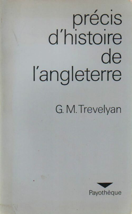 Précis d'histoire de l'Angleterre - G.M. Trevelyan - Livre