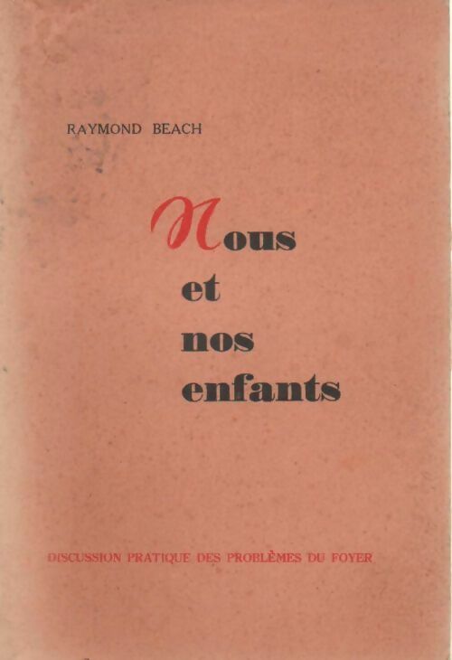 Nous et nos enfants - Raymond Beach - Livre