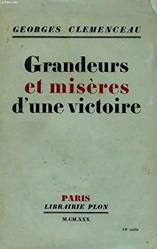 Grandeurs et misères d'une victoire - Georges Clémenceau - Livre