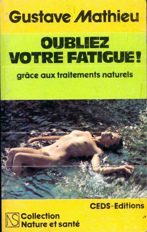 Oubliez votre fatigue ! - Gustave Mathieu - Livre