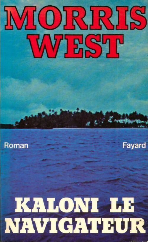 Kaloni le navigateur - Morris L. West - Livre