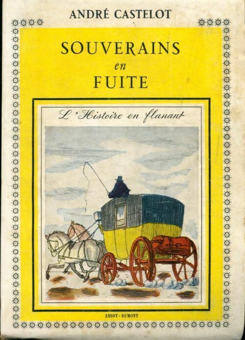 Souverains en fuite - André Castelot - Livre
