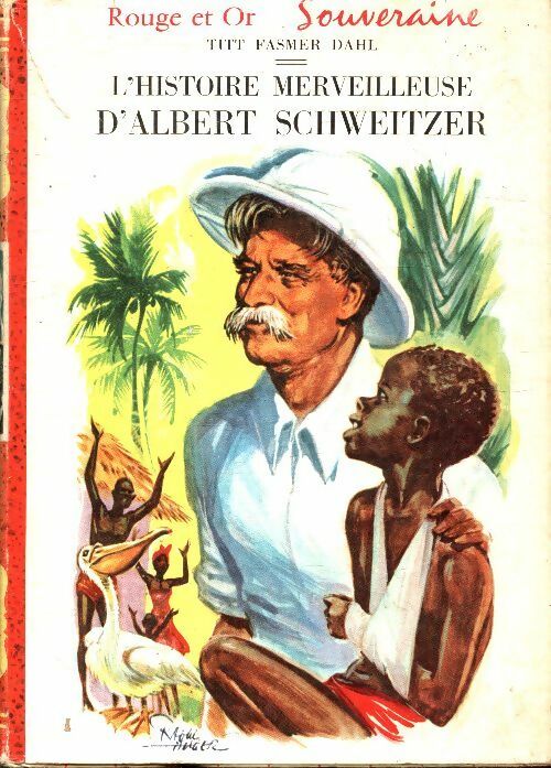 L'histoire merveilleuse d'Albert Schweitzer - Titt Fasmer Dahl - Livre