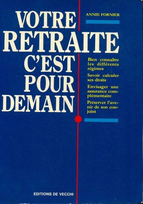 Votre retraite c'est pour demain - Annie Fornier - Livre