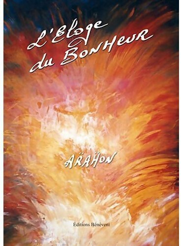 L'éloge du bonheur - Arahon - Livre