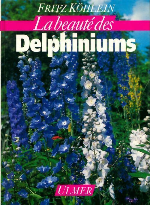 La beauté des delphiniums - Fritz Köhlein - Livre