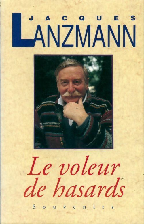 Le voleur de hasards - Jacques Lanzmann - Livre