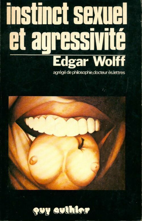 Instinct sexuel et agressivité - Edgar Wolff - Livre