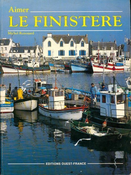 Aimer le Finistère - Michel Renouard - Livre