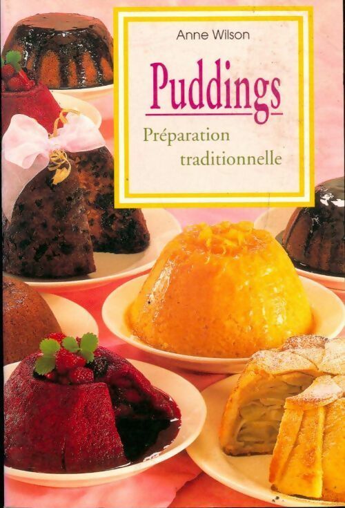 Puddings. Préparation traditionnelle - Anne Wilson - Livre