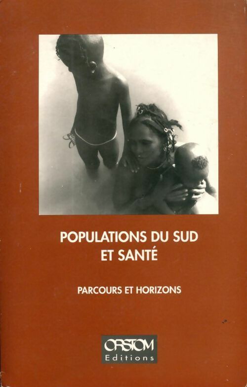 Populations du sud et santé. Parcours et horizons - Collectif - Livre