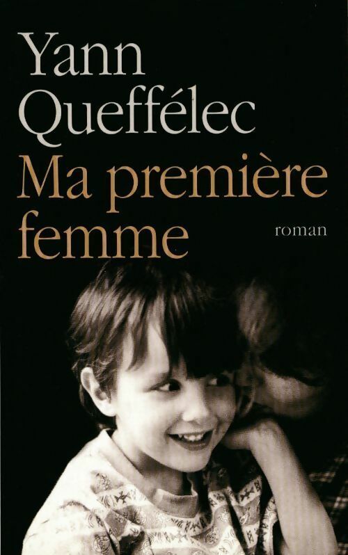 Ma première femme - Yann Queffélec - Livre