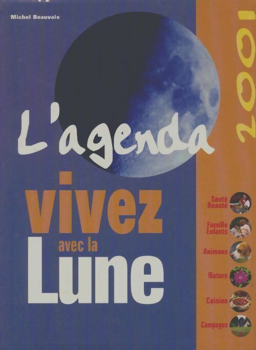 Vivez avec la lune. L'agenda 2001 - Michel Beauvais - Livre