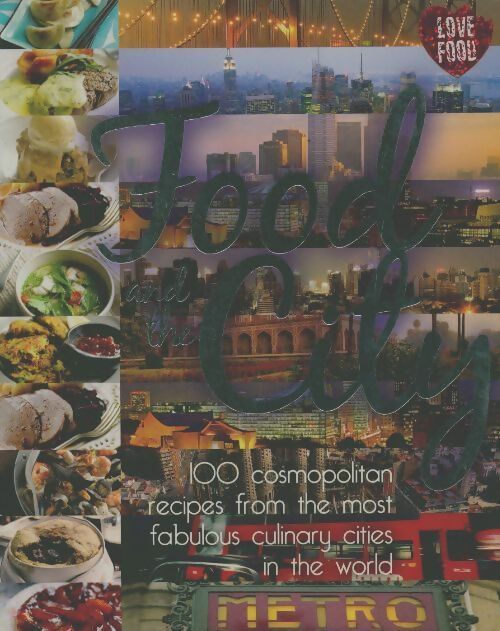 100 cosmopolitan recipes from the most fabuous culinary cities in the world - Collectif - Livre