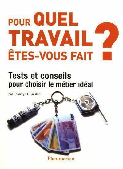 Pour quel travail êtes-vous fait ? - Thierry M. Carabin - Livre