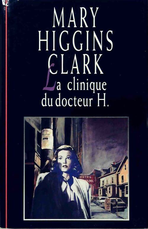 La clinique du docteur H. - Mary Higgins Clark - Livre