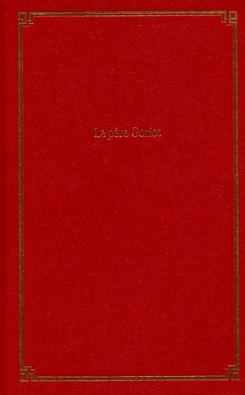 Le père Goriot - Honoré De Balzac - Livre