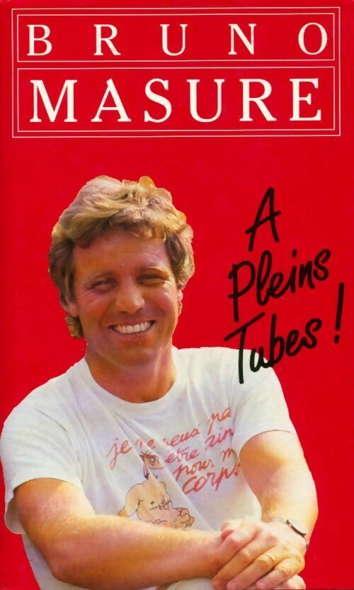 A pleins tubes ! - Bruno Masure - Livre