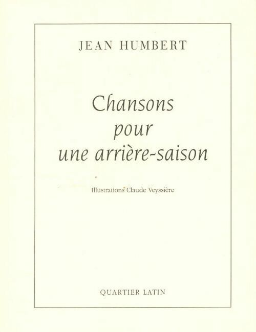 Chansons pour une arrière-saison - Jean Humbert - Livre