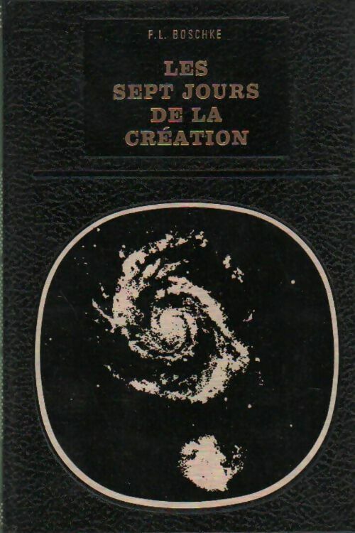 Les sept jours de la création - F.L. Boschke - Livre