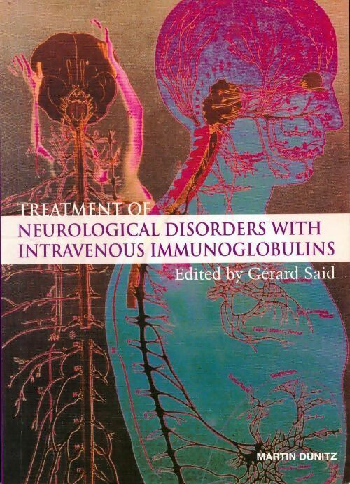Treatment of neurological disorders with intravenous immunoglobulins - Gerard Said - Livre