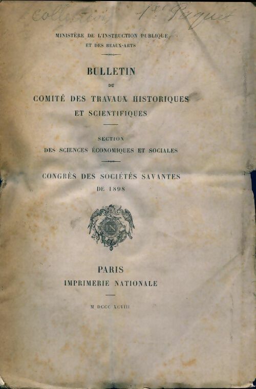 Bulletin du comité des travaux historiques et scientifiques. Congrès des sociétés savantes de 1898 - Collectif - Livre