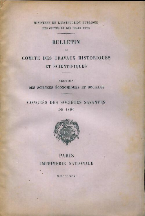 Bulletin du comité des travaux historiques et scientifiques. Congrès des sociétés savantes de 1896 - Collectif - Livre