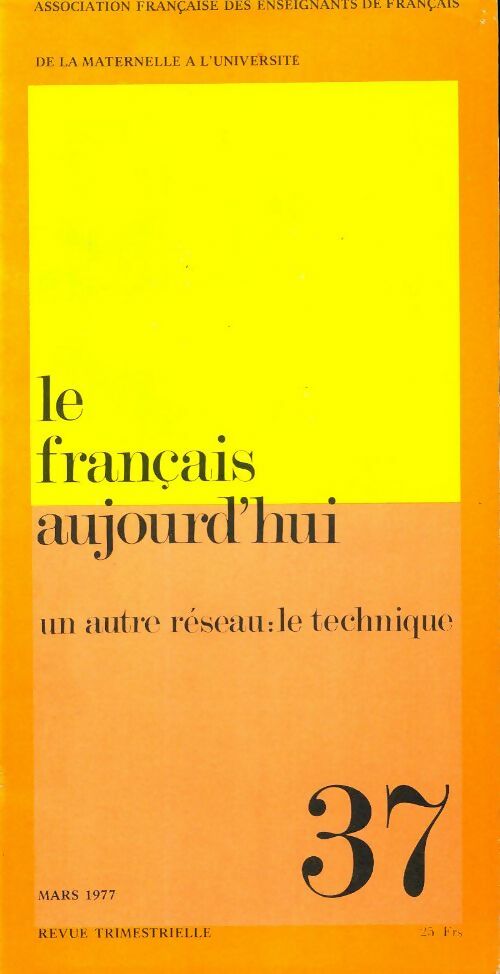 Le français aujourd'hui n°37 : Un autre réseau, la technique - Collectif - Livre