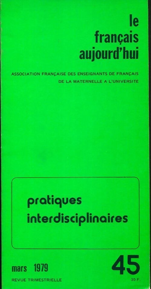 Le français aujourd'hui n°45 : Pratiques interdisciplinaires - Collectif - Livre