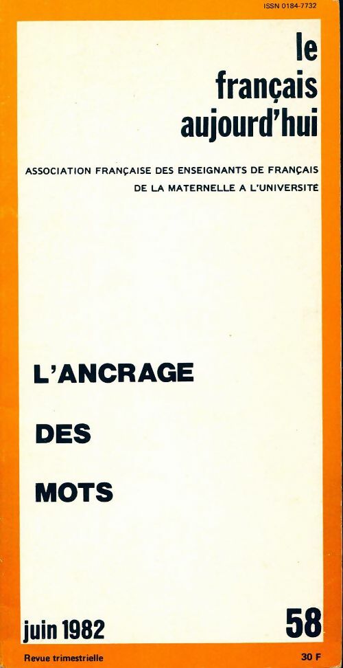 Le français aujourd'hui n°58 : L'ancrage des mots - Collectif - Livre