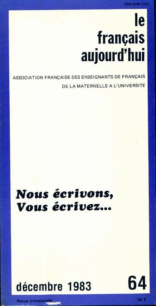 Le français aujourd'hui n°64 : Nous écrivons, vous écrivez... - Collectif - Livre