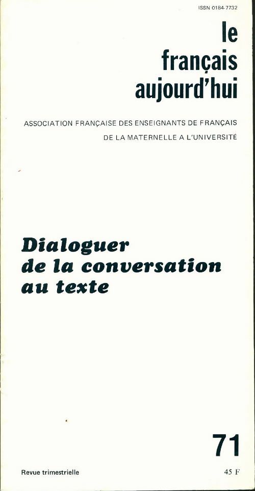 Le français aujourd'hui n°71 : Dialoguer de la conversation au texte - Collectif - Livre