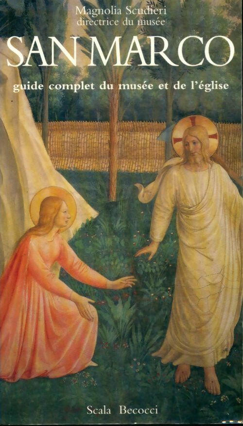 San Marco. Guide complet du musée et de l'église - Magnolia Scudieri - Livre