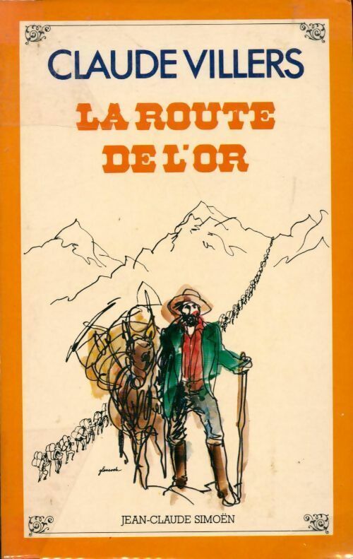 La route de l'or - Claude Villers - Livre