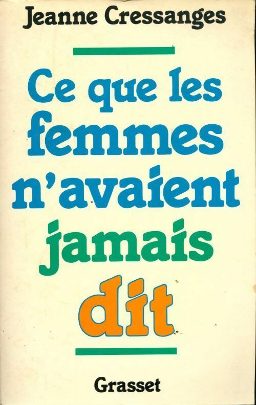 Ce que les femmes n'avaient jamais dit - Jeanne Cressanges - Livre