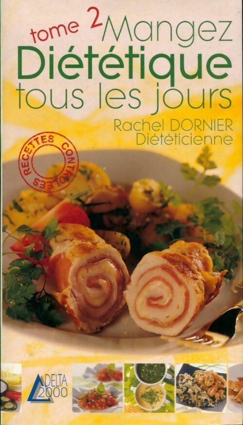 Mangez diététique tous les jours Tome II - Rachel Dornier - Livre