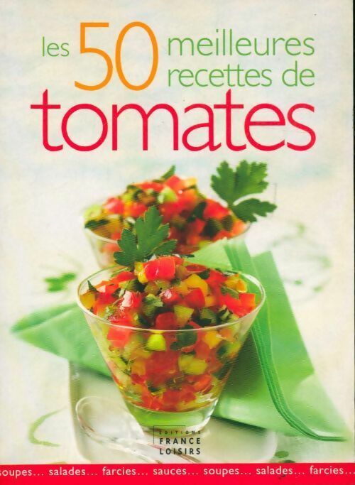 Les 50 meilleures recettes de tomates - Collectif - Livre