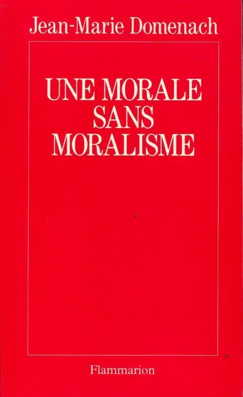 Une morale sans moralisme - Jean-Marie Domenach - Livre
