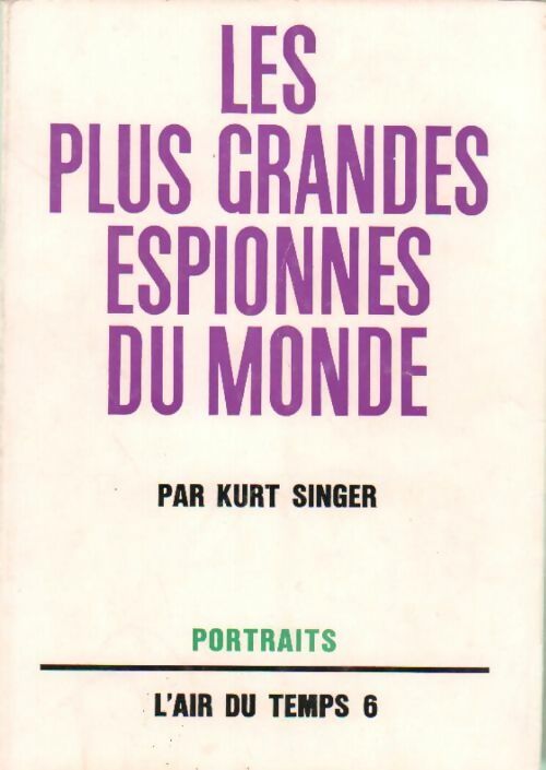 Les plus grandes espionnes du monde - Kurt Singer - Livre