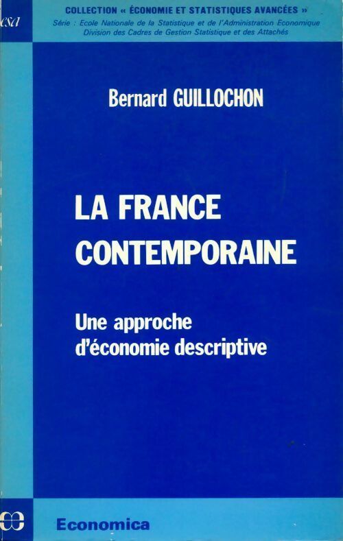 La France contemporaine. Une approche d'économie descriptive - Bernard Guillochon - Livre