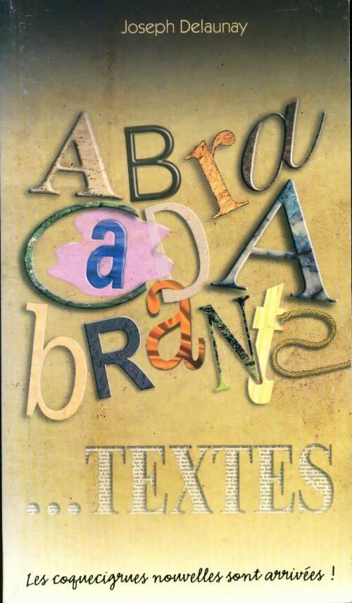 Abracadabrants... textes - Joseph Delaunay - Livre