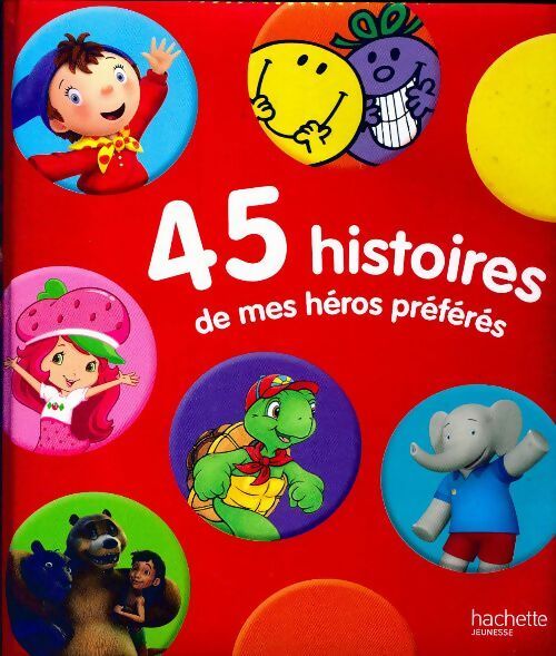45 histoires de mes héros préférés - Inconnu - Livre
