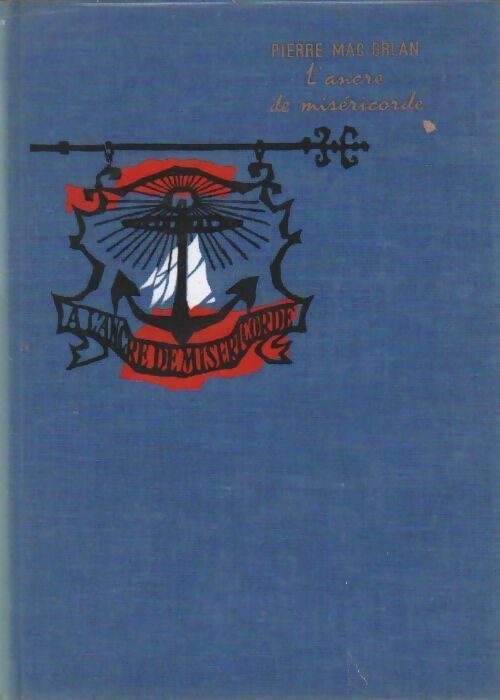 L'ancre de miséricorde - Pierre Mac Orlan - Livre