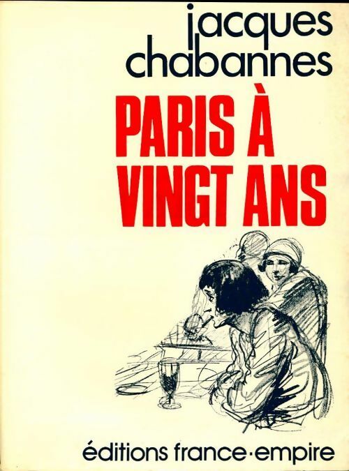 Paris à vingt ans - Jacques Chabannes - Livre