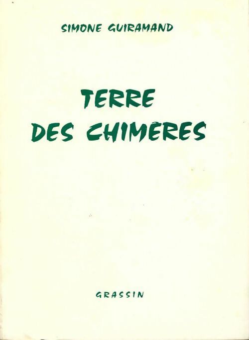 Terre des chimères - Simone Guiramand - Livre